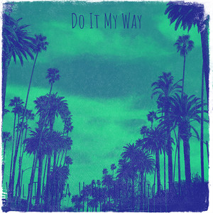 Do It My Way (Explicit)