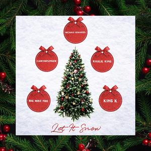 Let It Snow (feat. Michale Edwards, Khalil King, CamTheSinger & King K)