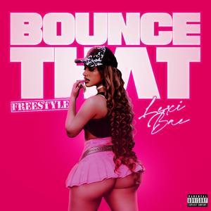 Bounce That Freestyle (Explicit)