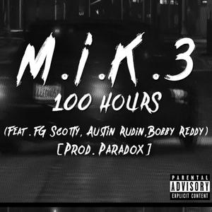 100 Hours (feat. FG Scotty, Austin Rudin & Bobby Reddy) [Explicit]