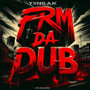 Frm da dub (Explicit)