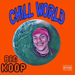 CHILL WRLD (Explicit)