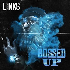 Links - Bossed Up (Explicit)