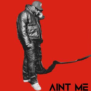 Aint Me (Explicit)