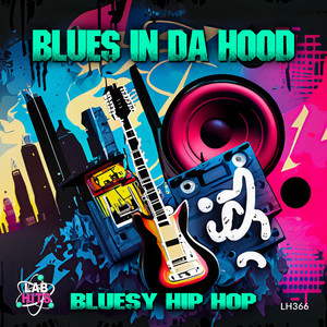 Blues In Da Hood: Bluesy Hip Hop