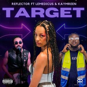 TARGET (feat. LEMEDICUS & KAYMREEN) [Explicit]