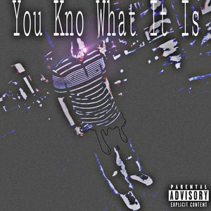 You Know What It Is (Explicit)