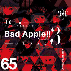 10th Anniversary Bad Apple!! feat.nomico PHASE3 (テンスアニバーサリーバッドアップルフィーチャリングノミコフェイズスリー)