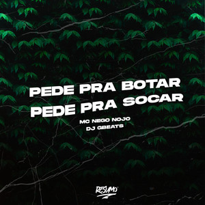 Pede pra Botar Pede pra Socar (Explicit)