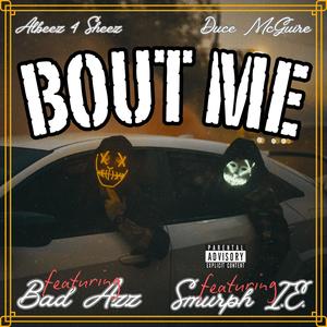 Bout Me (feat. Smurph I.E. & Bad Azz) (Explicit)
