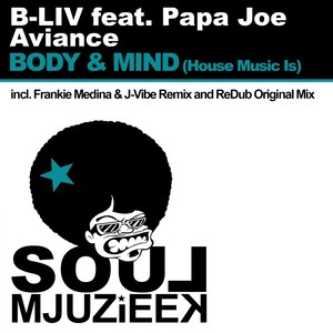 Body & Mind (House Music Is) (Frankie Medina & J-Vibe - Souljack Mix)