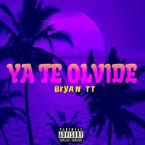 Ya Te Olvide (Explicit)