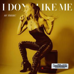 I Don't Like Me Either (Explicit)