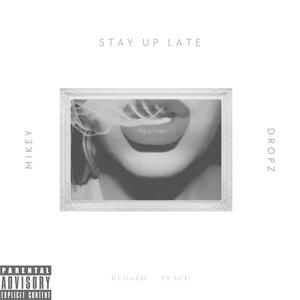 Stay Up Late (Explicit)
