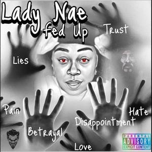 Lady Nae Fed Up (Explicit)