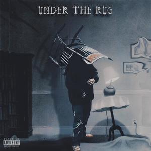 Under The Rug (Explicit)