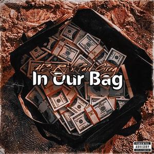 In Our Bag (feat. Paid Greg) [Explicit]