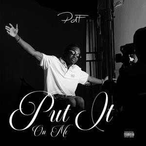 Put It On Me (Explicit)