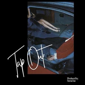 Tap Out (feat. Some-1ne) (Explicit)