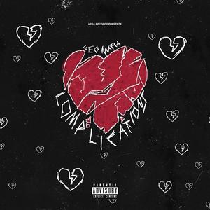 Complications(feat. Geo Mafia) (Explicit)