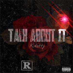 TALK ABOUT IT (Explicit)
