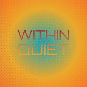 Within Quiet