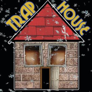 Trap House (Explicit)