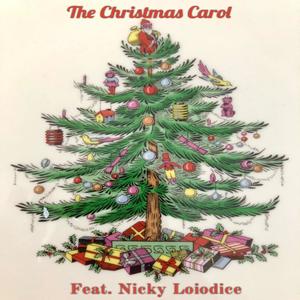 The Christmas Carol (feat. Nicky Loiodice)