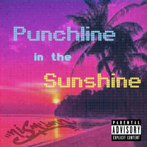 Punchline In The Sunshine (Covid-Quarantäne Ep) [Explicit]