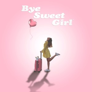 Bye Sweet Girl