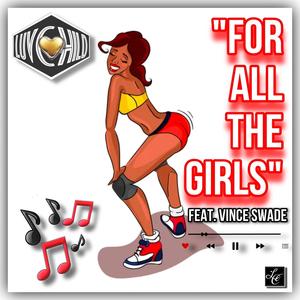 For All The Girls (feat. Vince Swade) (Explicit)