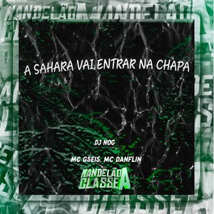 A Sahara Vai Entrar na Chapa (Explicit)