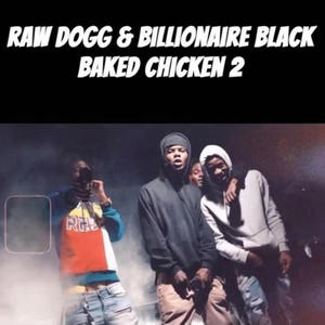 Baked Chicken 2 (feat. Billionaire Black) [Explicit]