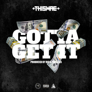 Gotta Get It (Explicit)