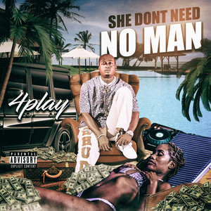 She Dont Need No Man (Explicit)