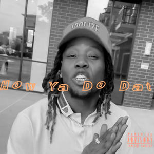 How Ya Do Dat (Explicit)