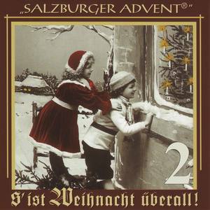 Salzburger Advent: S' ist Weihnacht überall! Folge 2