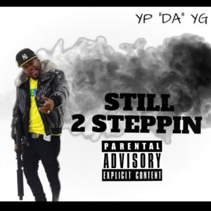 STILL 2 STEPPIN (Explicit)