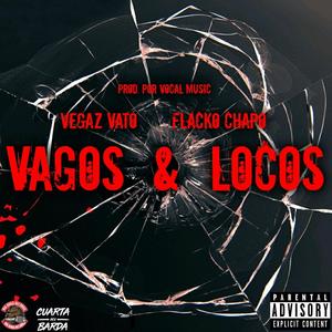 Vagos & Locos (feat. Vegaz Vato) [Explicit]