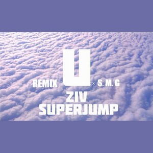 SuperJump安逸 / ZIV - U Remix