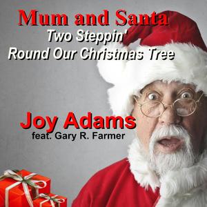 Mum and Santa Two Steppin' Round Our Christmas Tree (feat. Gary R. Farmer)