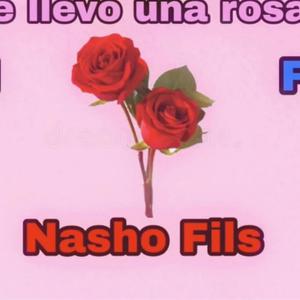 Te llevo una rosa(Nasho fils)