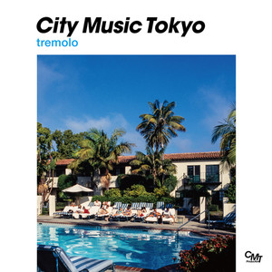 CITY MUSIC TOKYO tremolo