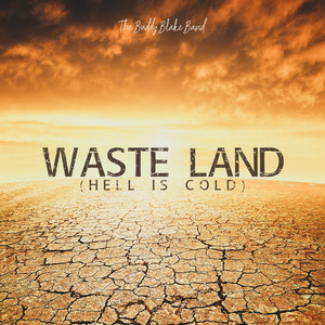Waste Land (Hell Is Cold)