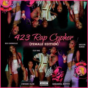 423 Rap Cypher Female Edition (feat. Karamel Kittyy, Sailor Hindi, Big Chenell, Cween Cloe & Cle raq) (Explicit)