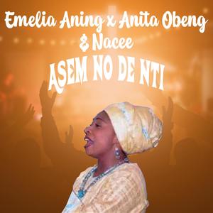 Asem No De Nti (feat. Nacee & Anita Obeng)