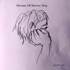 Dream Of Better Day