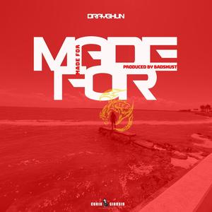 MADE FOR