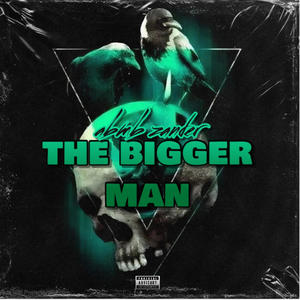 The bigger man (Explicit)