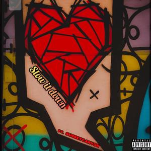 Slow it down (feat. SUNSETCANYON) (Explicit)